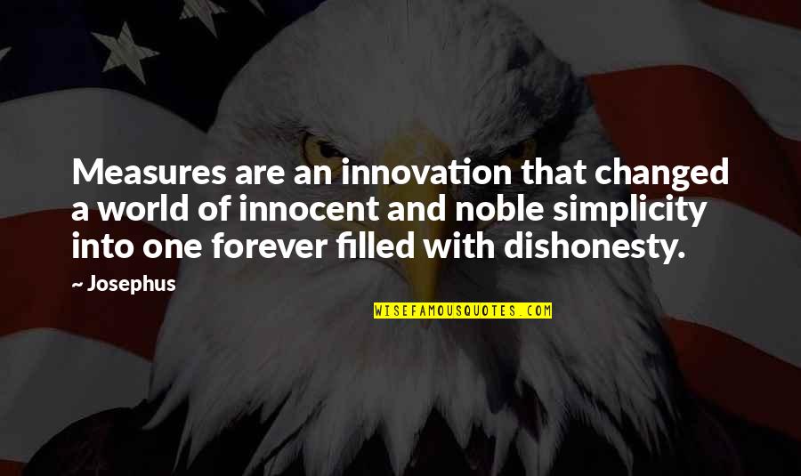 Assemblages Define Quotes By Josephus: Measures are an innovation that changed a world Assemblages Define Quotes By Josephus: Measures are an innovation that changed a world