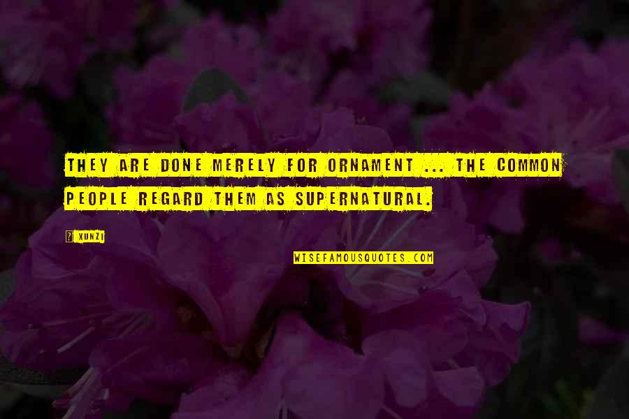 Assemblance Define Quotes By Xunzi: They are done merely for ornament ... the
