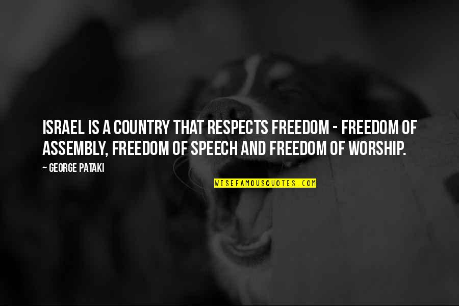 Assembly's Quotes By George Pataki: Israel is a country that respects freedom -