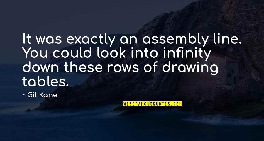 Assembly's Quotes By Gil Kane: It was exactly an assembly line. You could