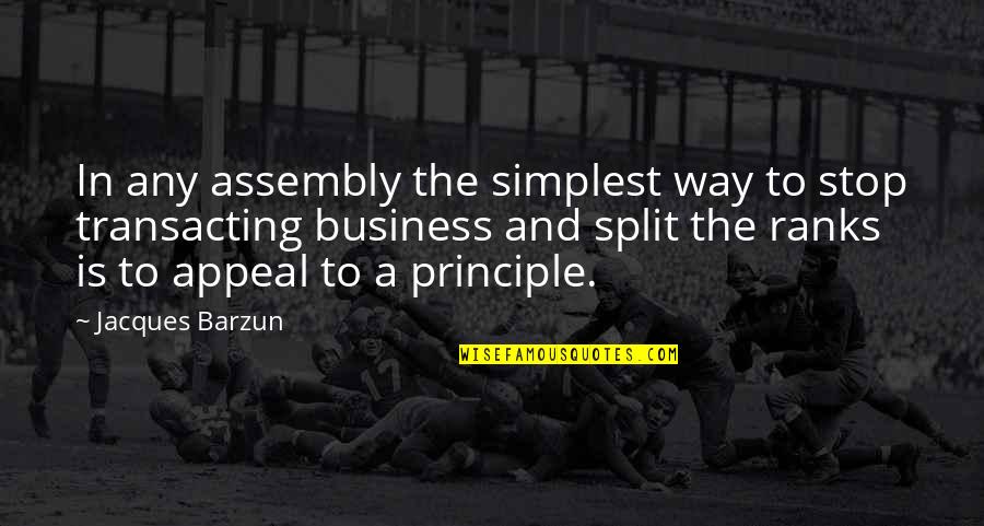 Assembly's Quotes By Jacques Barzun: In any assembly the simplest way to stop