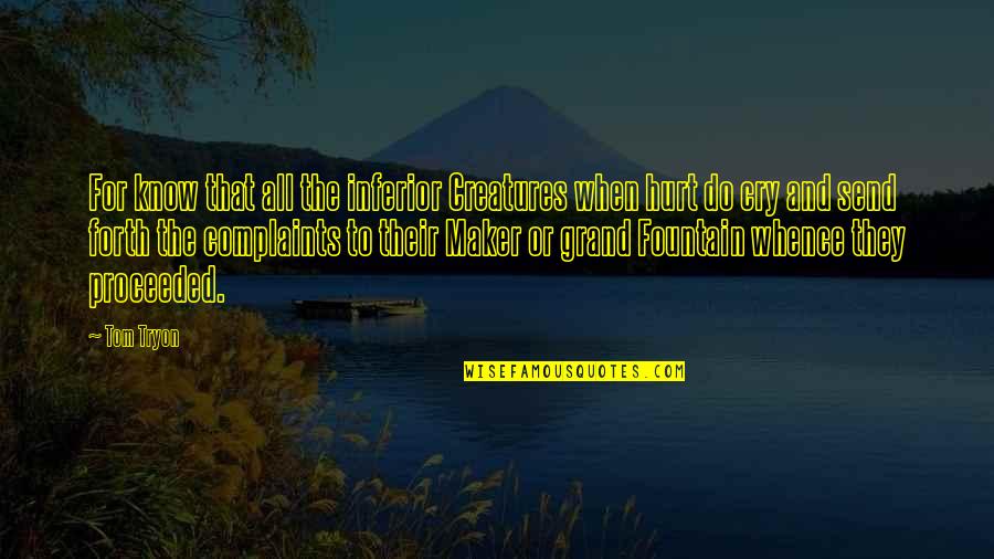 Asseneth Moreno Quotes By Tom Tryon: For know that all the inferior Creatures when Asseneth Moreno Quotes By Tom Tryon: For know that all the inferior Creatures when