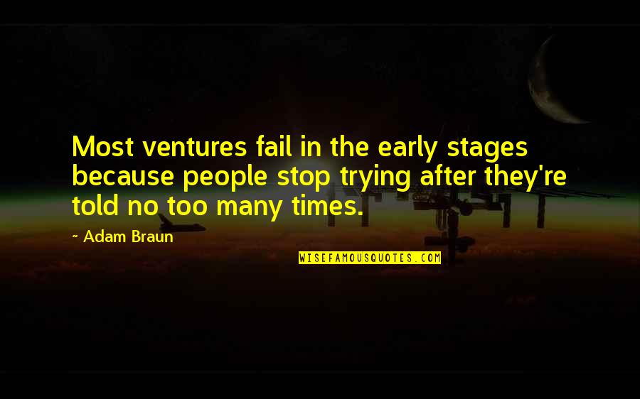 Assensoh Quotes By Adam Braun: Most ventures fail in the early stages because