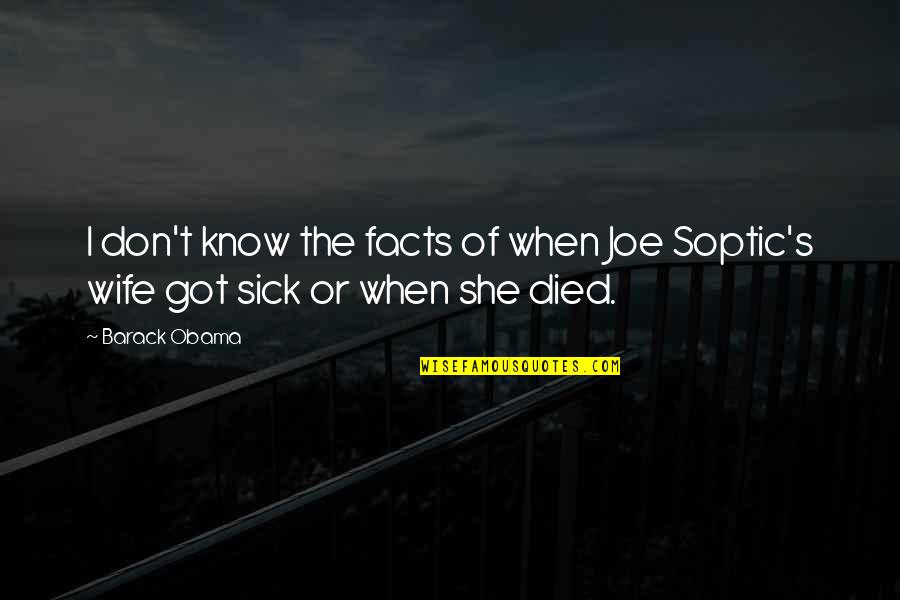 Assented Silently Quotes By Barack Obama: I don't know the facts of when Joe