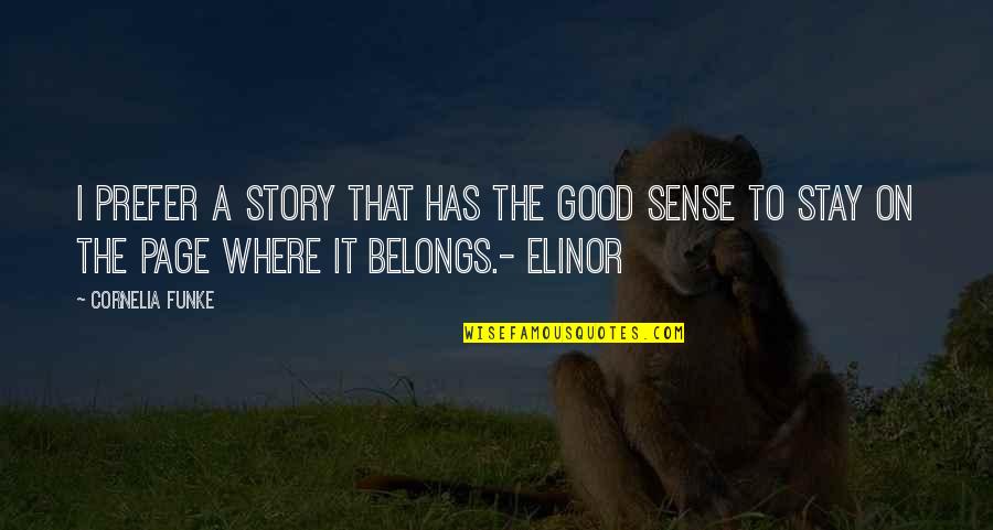 Assertive Woman Quotes By Cornelia Funke: I prefer a story that has the good Assertive Woman Quotes By Cornelia Funke: I prefer a story that has the good