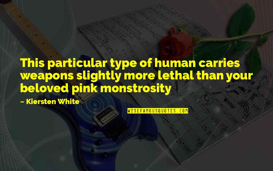 Assertive Woman Quotes By Kiersten White: This particular type of human carries weapons slightly Assertive Woman Quotes By Kiersten White: This particular type of human carries weapons slightly