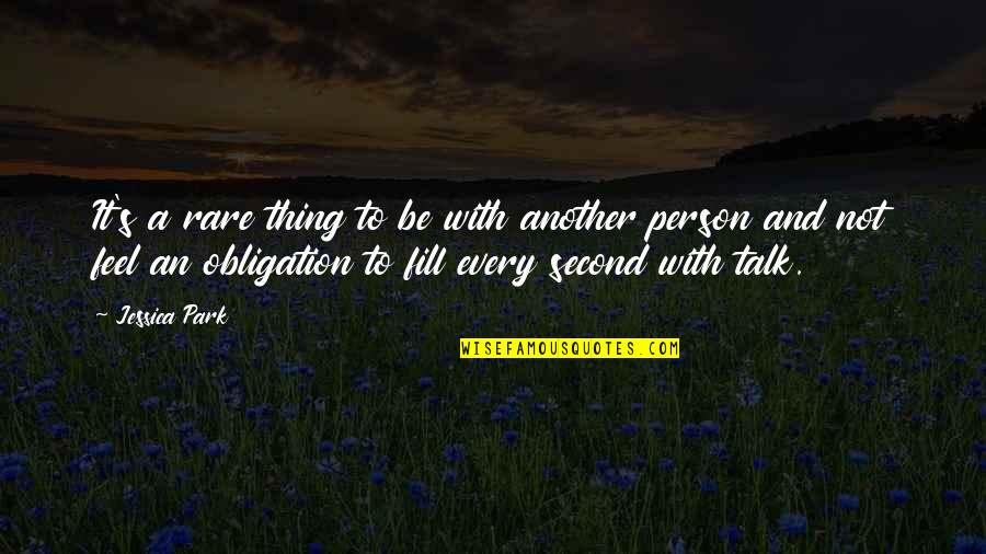 Asservations Quotes By Jessica Park: It's a rare thing to be with another