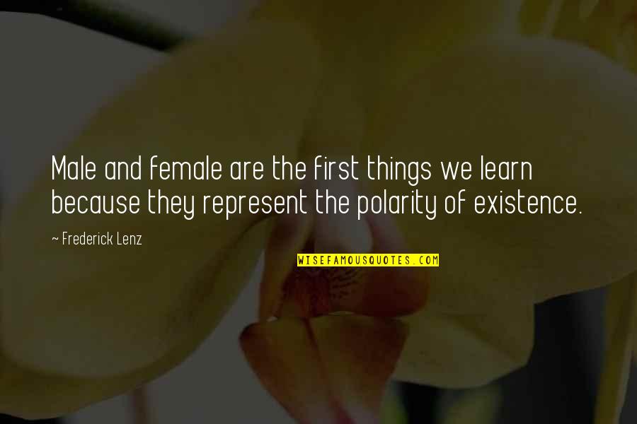 Assessment For Students Quotes By Frederick Lenz: Male and female are the first things we