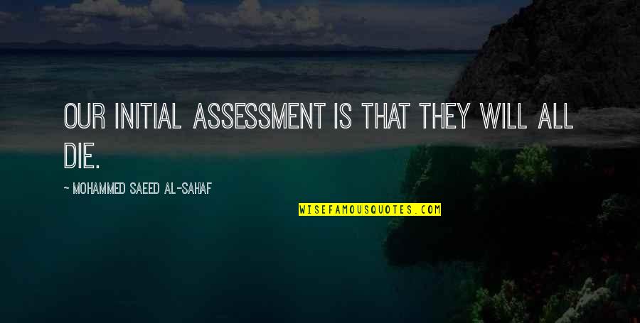 Assessment Quotes By Mohammed Saeed Al-Sahaf: Our initial assessment is that they will all