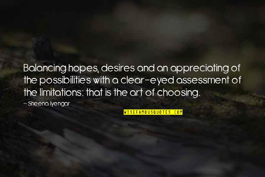 Assessment Quotes By Sheena Iyengar: Balancing hopes, desires and an appreciating of the