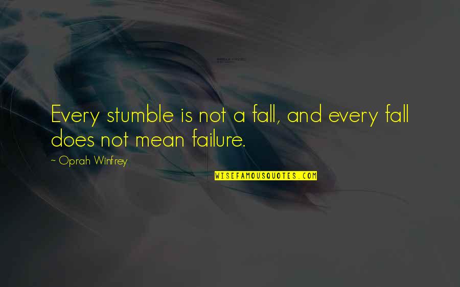 Asset Liability Quotes By Oprah Winfrey: Every stumble is not a fall, and every