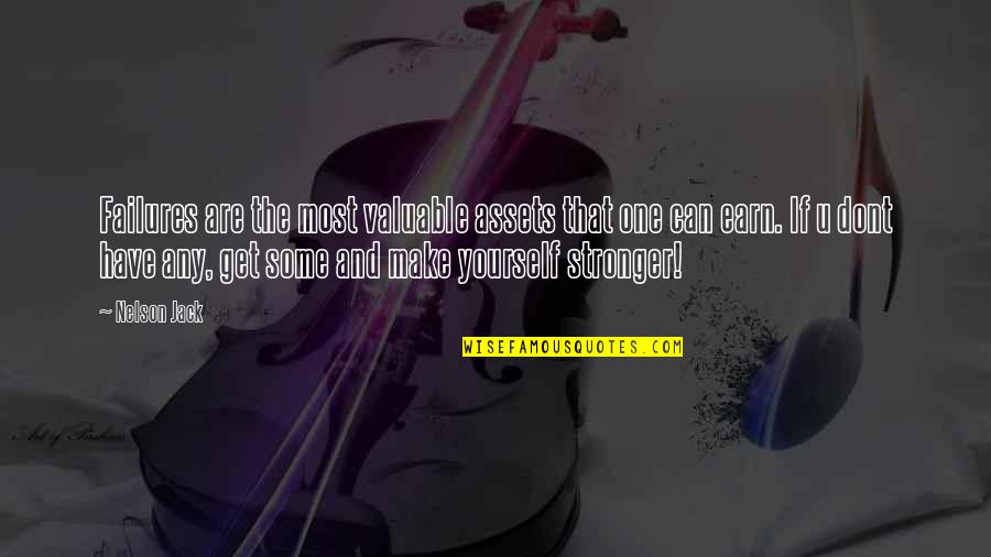 Assets Of Life Quotes By Nelson Jack: Failures are the most valuable assets that one