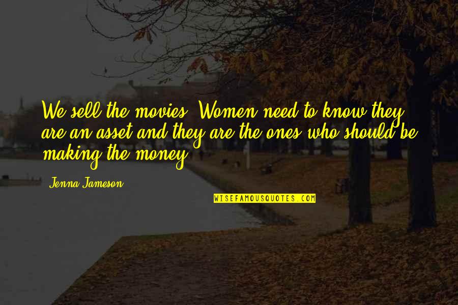 Assets Quotes By Jenna Jameson: We sell the movies. Women need to know