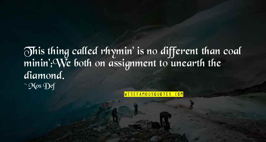 Assignment Quotes By Mos Def: This thing called rhymin' is no different than Assignment Quotes By Mos Def: This thing called rhymin' is no different than