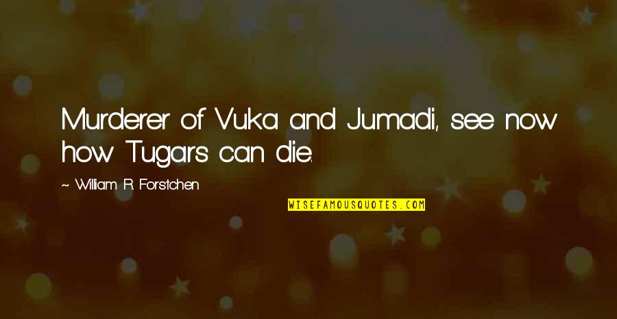 Assignments Due Quotes By William R. Forstchen: Murderer of Vuka and Jumadi, see now how Assignments Due Quotes By William R. Forstchen: Murderer of Vuka and Jumadi, see now how