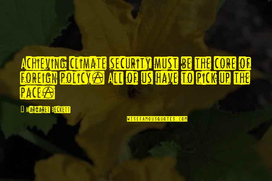 Assimilate Trailer Quotes By Margaret Beckett: Achieving climate security must be the core of Assimilate Trailer Quotes By Margaret Beckett: Achieving climate security must be the core of