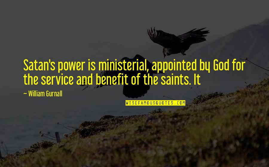 Assimilates Synonym Quotes By William Gurnall: Satan's power is ministerial, appointed by God for