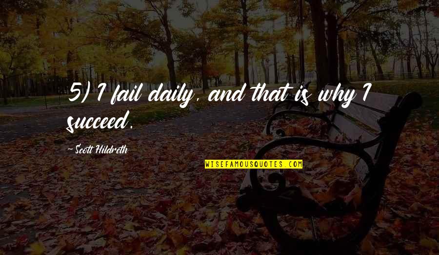 Assing Quotes By Scott Hildreth: 5) I fail daily, and that is why Assing Quotes By Scott Hildreth: 5) I fail daily, and that is why
