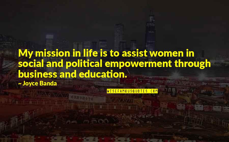 Assist Quotes By Joyce Banda: My mission in life is to assist women