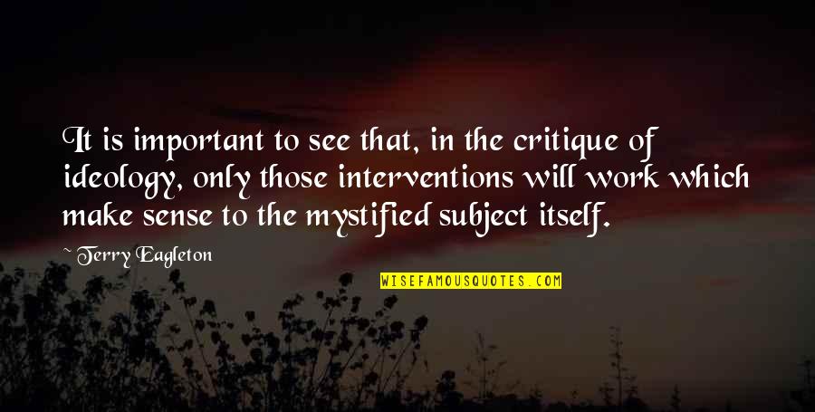 Assisted Reproductive Technology Quotes By Terry Eagleton: It is important to see that, in the