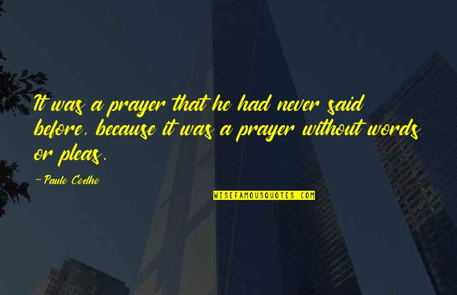 Assistencia Quotes By Paulo Coelho: It was a prayer that he had never