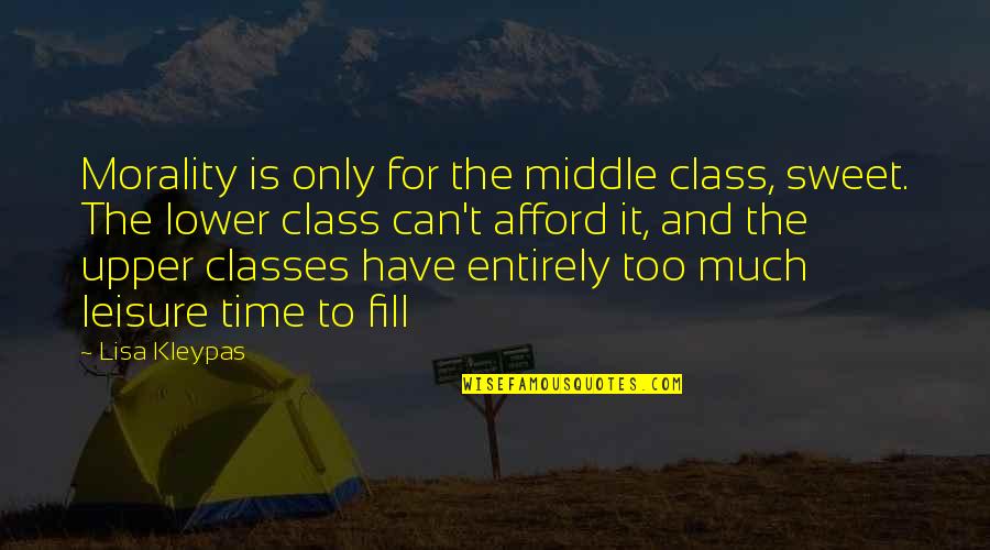 Assistir Animes Quotes By Lisa Kleypas: Morality is only for the middle class, sweet. Assistir Animes Quotes By Lisa Kleypas: Morality is only for the middle class, sweet.