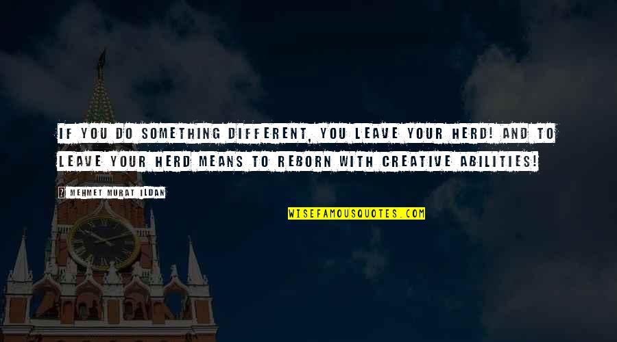 Assistir Series Online Quotes By Mehmet Murat Ildan: If you do something different, you leave your Assistir Series Online Quotes By Mehmet Murat Ildan: If you do something different, you leave your
