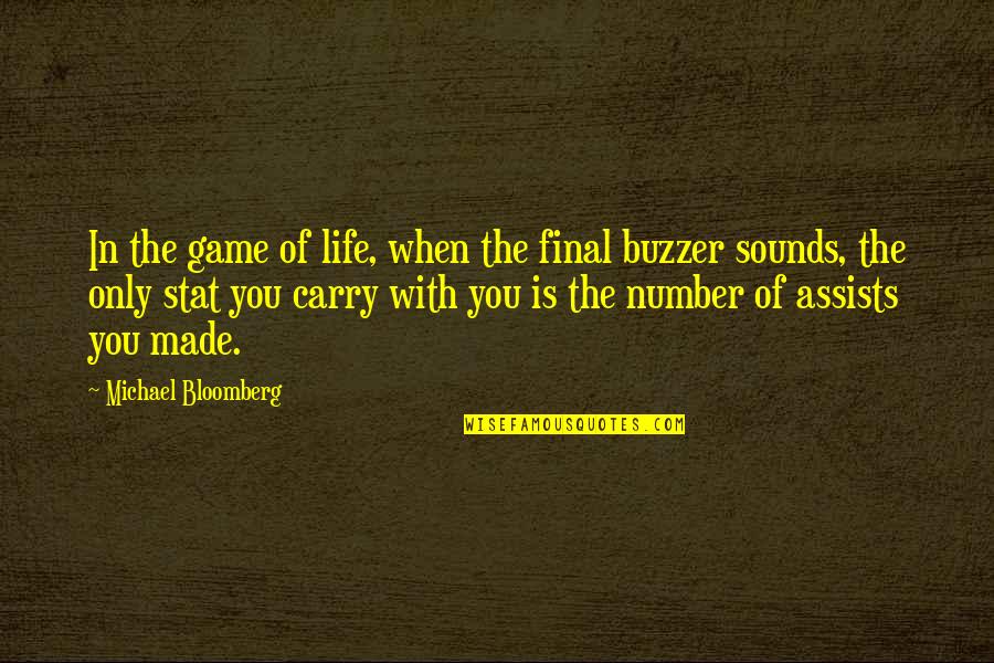 Assists Quotes By Michael Bloomberg: In the game of life, when the final Assists Quotes By Michael Bloomberg: In the game of life, when the final