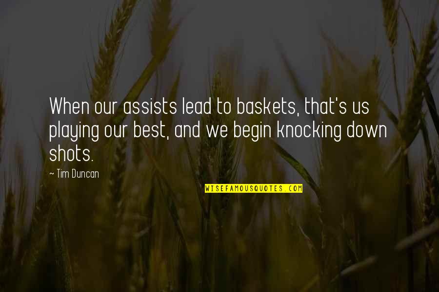 Assists Quotes By Tim Duncan: When our assists lead to baskets, that's us Assists Quotes By Tim Duncan: When our assists lead to baskets, that's us
