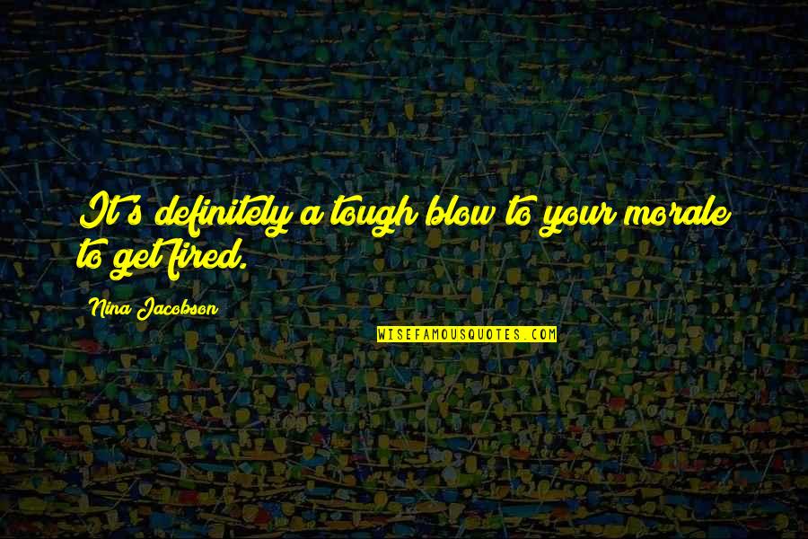 Assobio Em Quotes By Nina Jacobson: It's definitely a tough blow to your morale Assobio Em Quotes By Nina Jacobson: It's definitely a tough blow to your morale