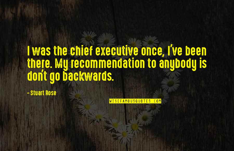 Associacao Atletismo Quotes By Stuart Rose: I was the chief executive once, I've been