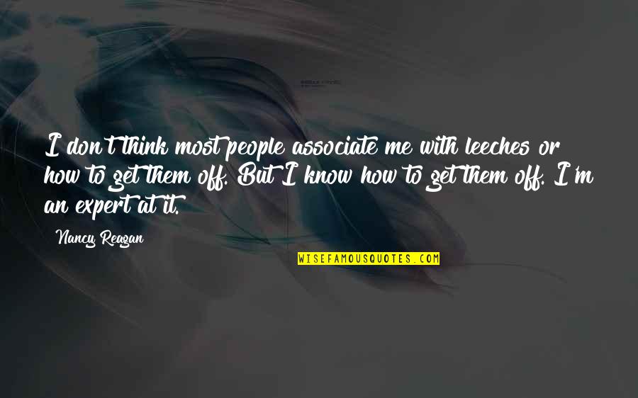 Associate Quotes By Nancy Reagan: I don't think most people associate me with