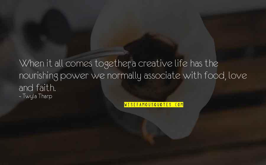 Associate Quotes By Twyla Tharp: When it all comes together, a creative life