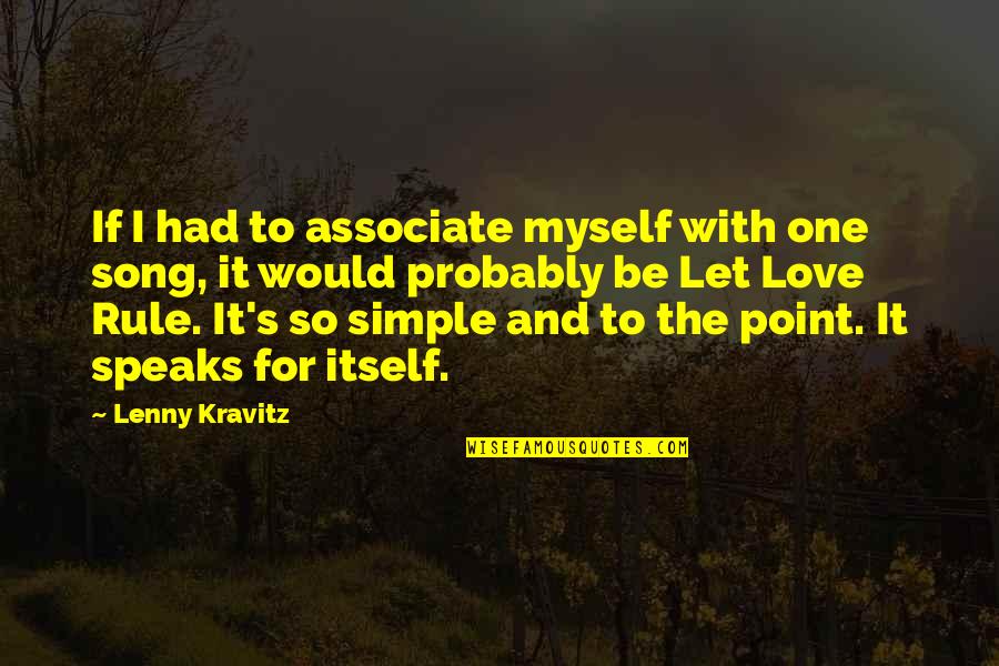 Associate With Quotes By Lenny Kravitz: If I had to associate myself with one