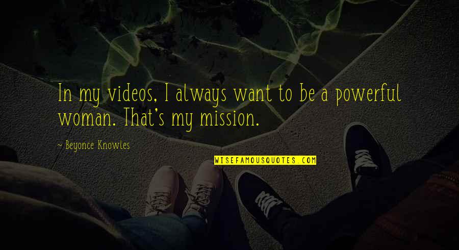 Associated Press Style Quotes By Beyonce Knowles: In my videos, I always want to be Associated Press Style Quotes By Beyonce Knowles: In my videos, I always want to be