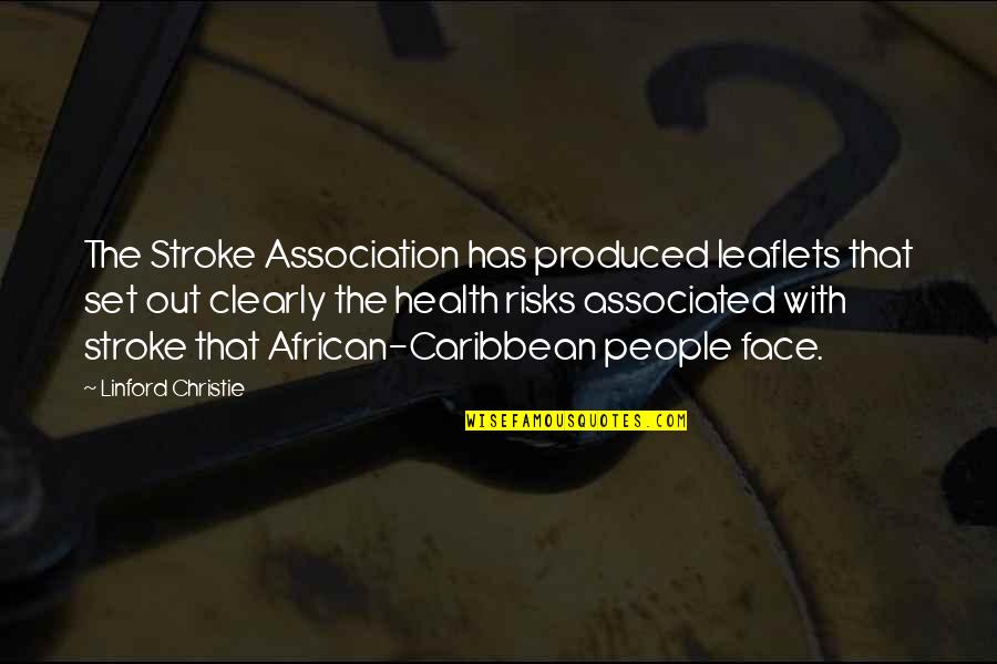 Associated Quotes By Linford Christie: The Stroke Association has produced leaflets that set