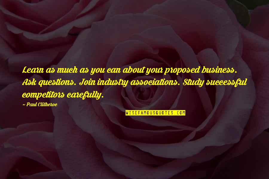 Association Quotes By Paul Clitheroe: Learn as much as you can about your