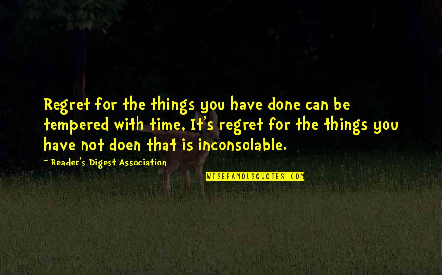 Association Quotes By Reader's Digest Association: Regret for the things you have done can