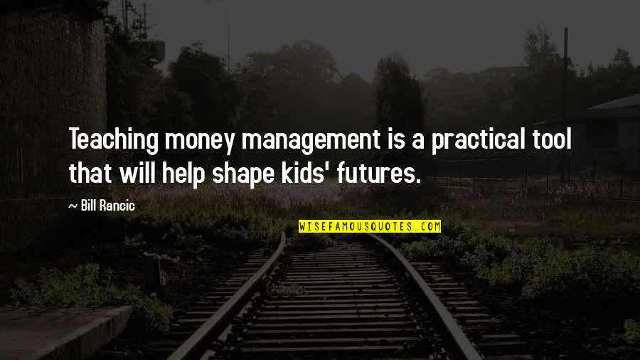 Associatively Quotes By Bill Rancic: Teaching money management is a practical tool that