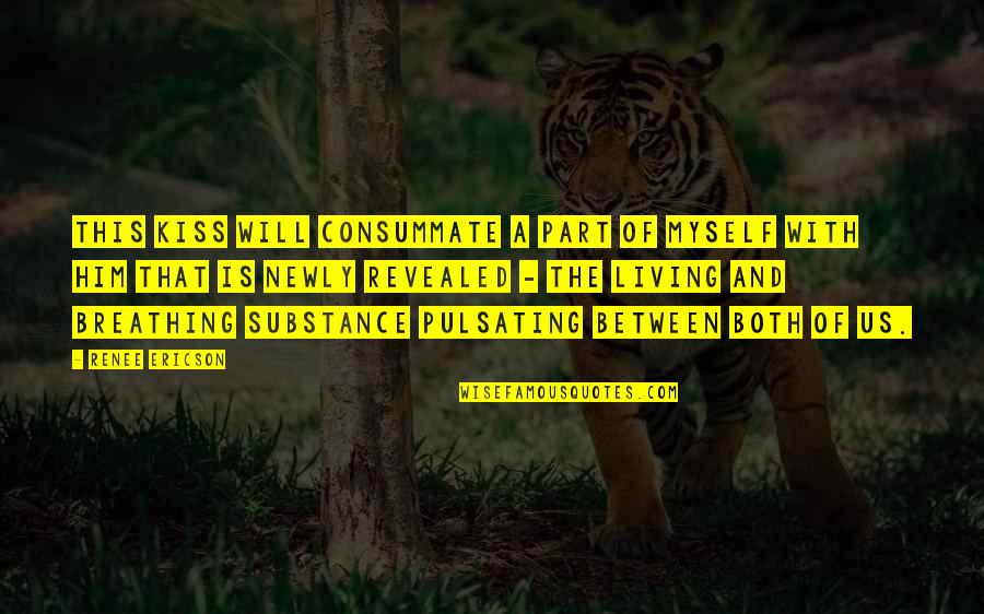 Assolutamente Leather Quotes By Renee Ericson: This kiss will consummate a part of myself Assolutamente Leather Quotes By Renee Ericson: This kiss will consummate a part of myself