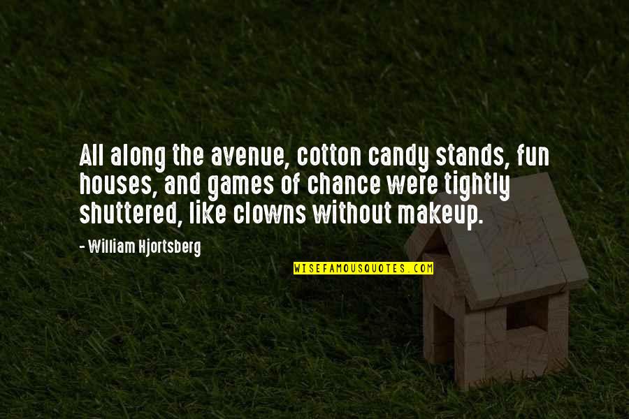 Assombrada Quotes By William Hjortsberg: All along the avenue, cotton candy stands, fun Assombrada Quotes By William Hjortsberg: All along the avenue, cotton candy stands, fun