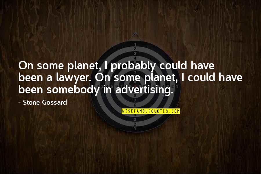 Assombrar Quotes By Stone Gossard: On some planet, I probably could have been