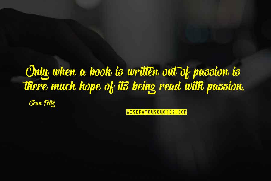 Assortative Marriage Quotes By Jean Fritz: Only when a book is written out of Assortative Marriage Quotes By Jean Fritz: Only when a book is written out of