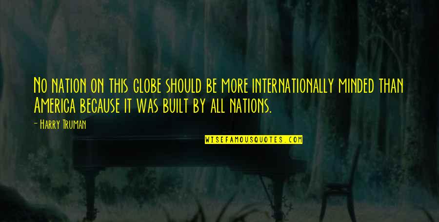 Assualt Quotes By Harry Truman: No nation on this globe should be more