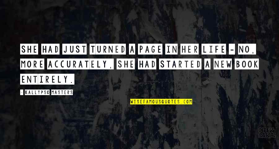Assumpcao Quotes By Kallypso Masters: She had just turned a page in her Assumpcao Quotes By Kallypso Masters: She had just turned a page in her