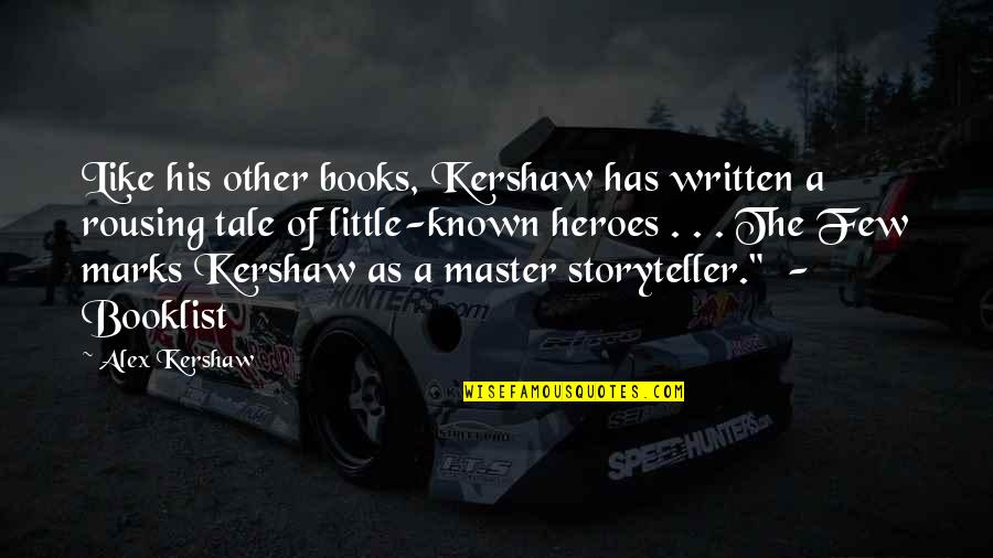 Assumption Quote Quotes By Alex Kershaw: Like his other books, Kershaw has written a Assumption Quote Quotes By Alex Kershaw: Like his other books, Kershaw has written a