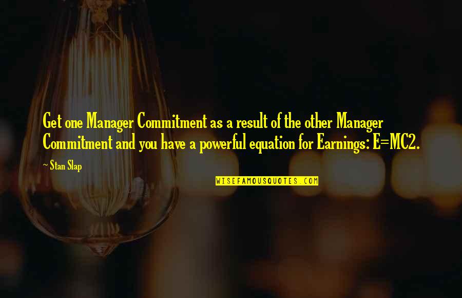 Assur Ment Larousse Quotes By Stan Slap: Get one Manager Commitment as a result of Assur Ment Larousse Quotes By Stan Slap: Get one Manager Commitment as a result of