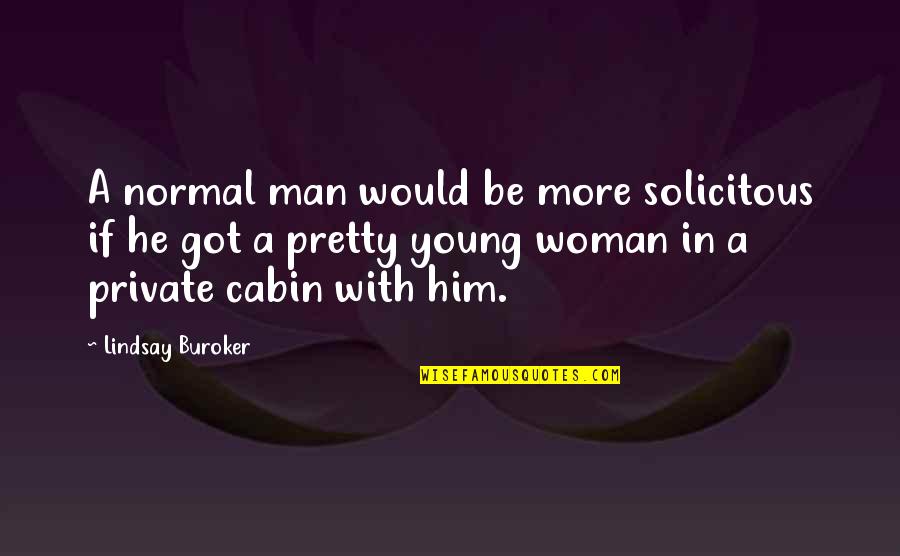 Assurant Mobile Home Insurance Quote Quotes By Lindsay Buroker: A normal man would be more solicitous if Assurant Mobile Home Insurance Quote Quotes By Lindsay Buroker: A normal man would be more solicitous if
