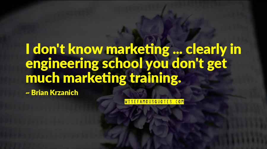 Assurbanipal Ii Quotes By Brian Krzanich: I don't know marketing ... clearly in engineering