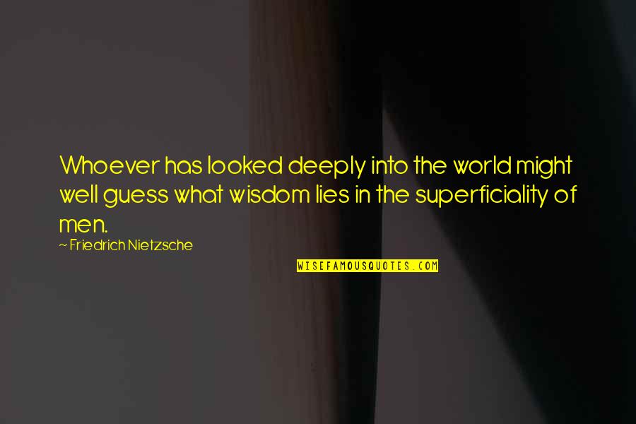 Assurdo Quotes By Friedrich Nietzsche: Whoever has looked deeply into the world might Assurdo Quotes By Friedrich Nietzsche: Whoever has looked deeply into the world might